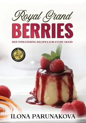 Royal Grand Berries: Recetas deliciosas para todos los gustos - Royal Grand Berries: Mouthwatering Recipes for Every Mood