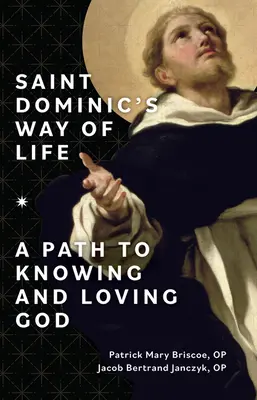 Camino de Vida de Santo Domingo: Un camino para conocer y amar a Dios - Saint Dominic's Way of Life: A Path to Knowing and Loving God