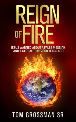 Reinado de fuego: Jesús advirtió sobre un falso Mesías y una trampa global hace 2000 años - Reign Of Fire: Jesus Warned About a False Messiah and a Global Trap 2000 Years Ago