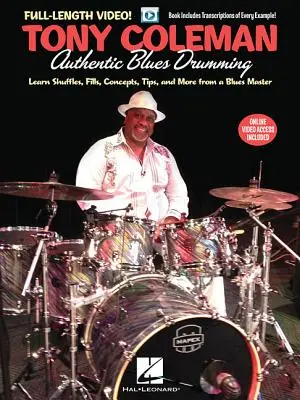 Tony Coleman - Auténtica batería de blues: Aprende Shuffles, Fills, Conceptos, Consejos y Más de un Maestro del Blues - Tony Coleman - Authentic Blues Drumming: Learn Shuffles, Fills, Concepts, Tips and More from a Blues Master