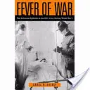 La fiebre de la guerra: la epidemia de gripe en el ejército estadounidense durante la Primera Guerra Mundial - Fever of War: The Influenza Epidemic in the U.S. Army During World War I