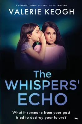 El eco de los susurros: un thriller psicológico de infarto - The Whispers' Echo: a heart-stopping psychological thriller