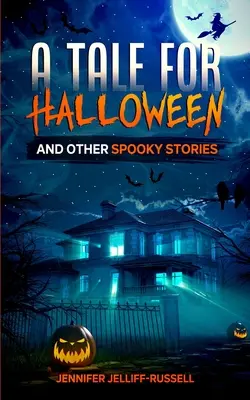 Un cuento para Halloween y otras historias espeluznantes: Cuentos de miedo para niños - A Tale for Halloween and Other Spooky Stories: Scary Stories for Kids