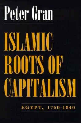 Raíces islámicas del capitalismo: Egipto, 1760-1840 - Islamic Roots of Capitalism: Egypt, 1760-1840