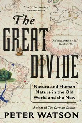 La Gran Brecha: Naturaleza y naturaleza humana en el Viejo y en el Nuevo Mundo - The Great Divide: Nature and Human Nature in the Old World and the New