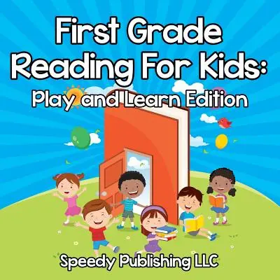 Lectura de primer grado para niños: Edición Juega y Aprende - First Grade Reading For Kids: Play and Learn Edition