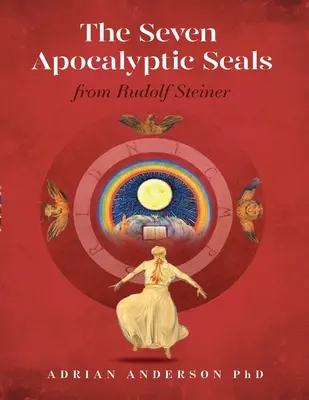 Los Siete Sellos Apocalípticos: De Rudolf Steiner - The Seven Apocalyptic Seals: From Rudolf Steiner