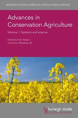 Avances en agricultura de conservación Volumen 1: Sistemas y ciencia - Advances in Conservation Agriculture Volume 1: Systems and Science