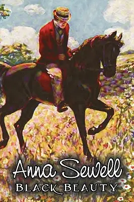 Belleza negra de Anna Sewell, Ficción, Animales, Caballos, Mujeres y niñas - Black Beauty by Anna Sewell, Fiction, Animals, Horses, Girls & Women