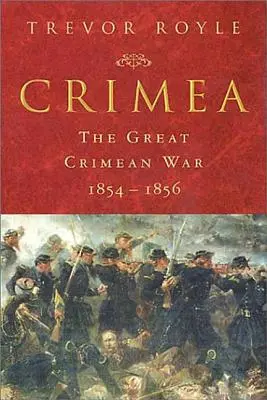 Crimea: La Gran Guerra de Crimea 1854-1856 - Crimea: The Great Crimean War 1854-1856