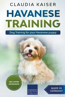 Havanese Formación: Entrenamiento del perro para su cachorro Havanese - Havanese Training: Dog Training for Your Havanese Puppy