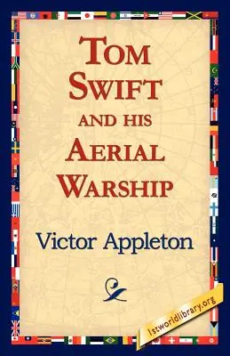 Tom Swift y su buque de guerra aéreo - Tom Swift and His Aerial Warship