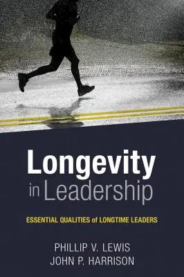 Longevidad en el liderazgo: Cualidades esenciales de los líderes longevos - Longevity in Leadership: Essential Qualities of Longtime Leaders