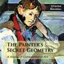 La geometría secreta del pintor: Un estudio de la composición en el arte - The Painter's Secret Geometry: A Study of Composition in Art