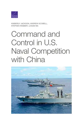 Mando y control en la competencia naval entre Estados Unidos y China - Command and Control in U.S. Naval Competition with China