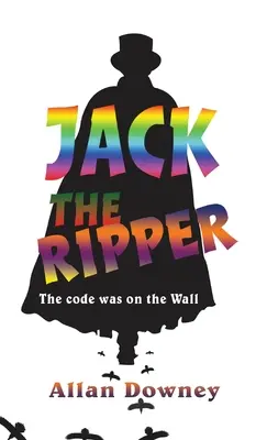 Jack el Destripador: El código estaba en el muro - Jack the Ripper: The code was on the Wall