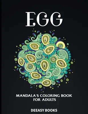 Libro Para Colorear De Mandalas De Huevos Para Adultos - Egg Mandalas Coloring Book for Adults