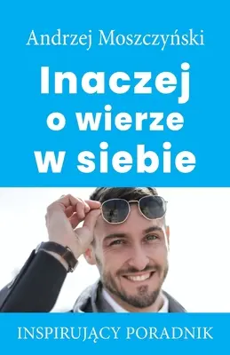 Una forma diferente de creer en uno mismo - Inaczej o wierze w siebie