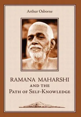 Ramana Maharshi y el camino del autoconocimiento: Una biografía - Ramana Maharshi and the Path of Self-Knowledge: A Biography