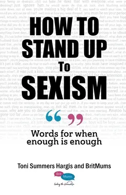 Cómo plantar cara al sexismo: Palabras para cuando ya es suficiente - How To Stand Up To Sexism: Words for when enough is enough