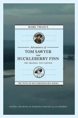 Las aventuras de Tom Sawyer y Huckleberry Finn de Mark Twain: La edición del texto original - Mark Twain's Adventures of Tom Sawyer and Huckleberry Finn: The Original Text Edition