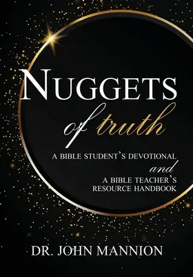 Pepitas de verdad: Devocionario para estudiantes de la Biblia y Manual de recursos para maestros de la Biblia - Nuggets of Truth: A Bible Student's Devotional and A Bible Teacher's Resource Handbook