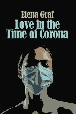 El Amor en los Tiempos de Corona - Love in the Time of Corona