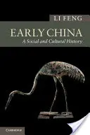 La China primitiva: Una historia social y cultural - Early China: A Social and Cultural History