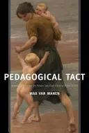 Tacto pedagógico: Saber qué hacer cuando no se sabe qué hacer - Pedagogical Tact: Knowing What to Do When You Don't Know What to Do