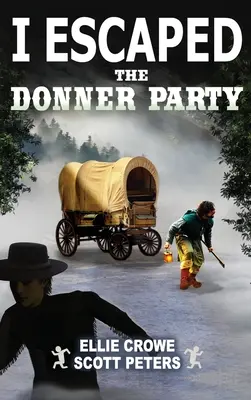 Escapé del grupo Donner: Pioneros en la ruta de Oregón, 1846 - I Escaped The Donner Party: Pioneers on the Oregon Trail, 1846