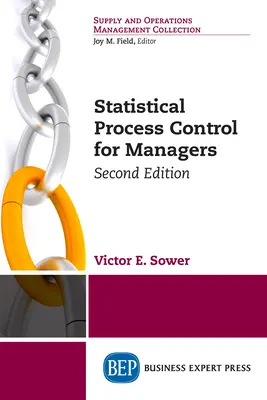 Control estadístico de procesos para directivos, segunda edición - Statistical Process Control for Managers, Second Edition