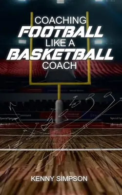 Entrenando al Fútbol como un Entrenador de Baloncesto - Coaching Football Like a Basketball Coach