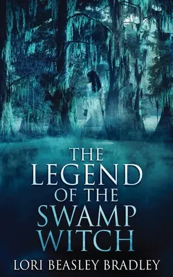 La leyenda de la bruja del pantano - The Legend Of The Swamp Witch