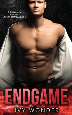 Endgame: Un oscuro romance mafioso - Endgame: A Dark Mafia Romance