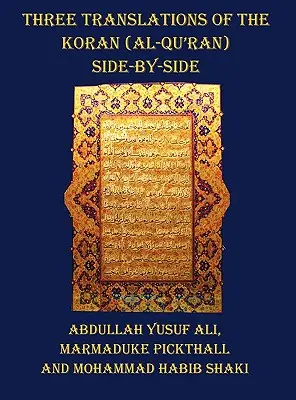 Tres traducciones del Corán (Al-Qur'an), una al lado de la otra y con cada versículo sin dividir las páginas - Three Translations of the Koran (Al-Qur'an) - Side by Side with Each Verse Not Split Across Pages