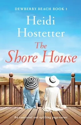 La casa de la orilla: Una novela emotiva y edificante - The Shore House: An emotional and uplifting page-turner