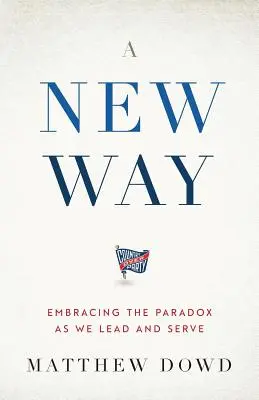 Un nuevo camino: Abrazar la paradoja mientras lideramos y servimos - A New Way: Embracing the Paradox as We Lead and Serve