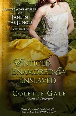 Enredados, Enamorados y Esclavizados: Las aventuras eróticas de Jane en la jungla, vol. 2 - Enticed, Enamored & Enslaved: The Erotic Adventures of Jane in the Jungle, vol. 2