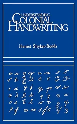 Cómo entender la escritura colonial - Understanding Colonial Handwriting