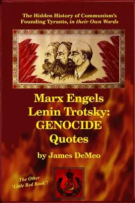 Marx Engels Lenin Trotsky: CITAS DEL GENOCIDIO: La historia oculta de los tiranos fundadores del comunismo, en sus propias palabras - Marx Engels Lenin Trotsky: GENOCIDE QUOTES: The Hidden History of Communism's Founding Tyrants, in their Own Words