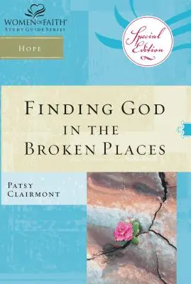 Encontrar a Dios en los lugares rotos - Finding God in the Broken Places