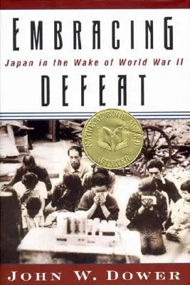 Abrazando la derrota: Japón tras la Segunda Guerra Mundial - Embracing Defeat: Japan in the Wake of World War II