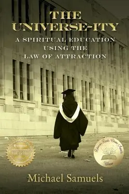 La Universalidad: Una Educación Espiritual usando la Ley de Atracción - The Universe-ity: A Spiritual Education using the Law of Attraction