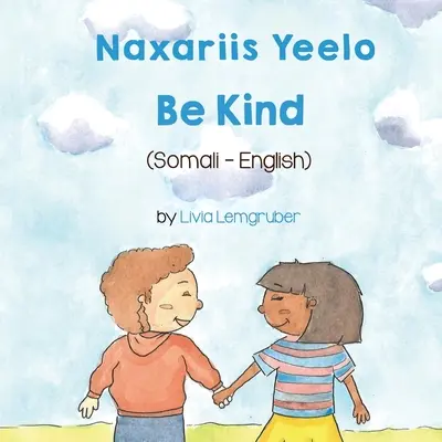 Sé amable (somalí-inglés): Naxariis Yeelo - Be Kind (Somali-English): Naxariis Yeelo