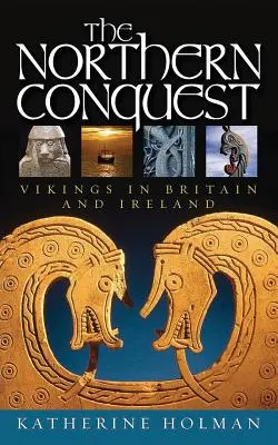 La conquista del Norte: Vikingos en Gran Bretaña e Irlanda - The Northern Conquest: Vikings in Britain and Ireland