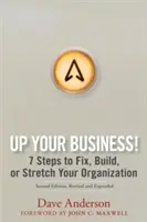 Aumenta tu negocio 7 Pasos para Arreglar, Construir o Estirar su Organización - Up Your Business!: 7 Steps to Fix, Build, or Stretch Your Organization