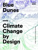 Dunas azules: Cambio climático a propósito - Blue Dunes: Climate Change by Design