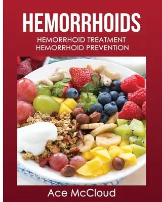 Hemorroides: Tratamiento de Hemorroides: Prevención de Hemorroides - Hemorrhoids: Hemorrhoid Treatment: Hemorrhoid Prevention