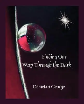 Encontrar el camino en la oscuridad - Finding our Way through the Dark