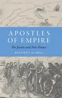 Apóstoles del Imperio: Los jesuitas y la Nueva Francia - Apostles of Empire: The Jesuits and New France